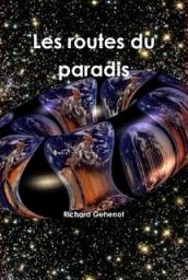 Les routes du paradis, tome 1 par Richard Ghnot
