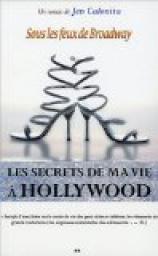 Les secrets de ma vie à Hollywood, tome 5 : Sous les feux de Broadway par Jen Calonita