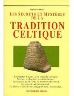 Les secrets et mystres de la tradition celtique par Roger-Luc Mary