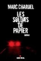 Les soldats de papier par Marc Charuel