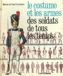 Le costume et les armes des soldats de tous les temps - 1993, tome 2 : De Napolon  nos jours par Liliane Funcken
