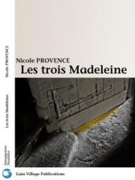 Les trois Madeleine par Nicole Provence