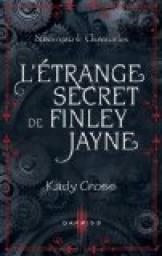 Steampunk Chronicles, prquelle : L'trange secret de Finley Jayne par Kady Cross