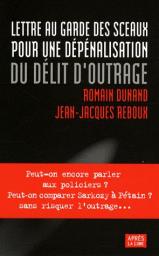 Lettre au garde des Sceaux pour une dpnalisation du dlit d'outrage par Romain Dunand