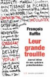 Leur grande trouille : Journal intime de mes 'pulsions protectionnistes'  par François Ruffin