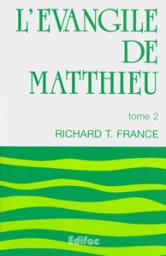 L'vangile de Matthieu, tome 2 par Richard T. France