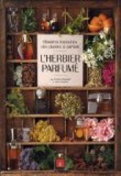 L'herbier parfum : Histoires humaines des plantes  parfum par Freddy Ghozland