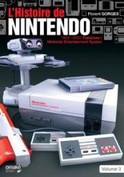 L'Histoire de Nintendo, tome 3 : 1983/2016 par Florent Gorges