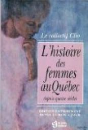 L'histoire des femmes au Qubec par Le Collectif Clio
