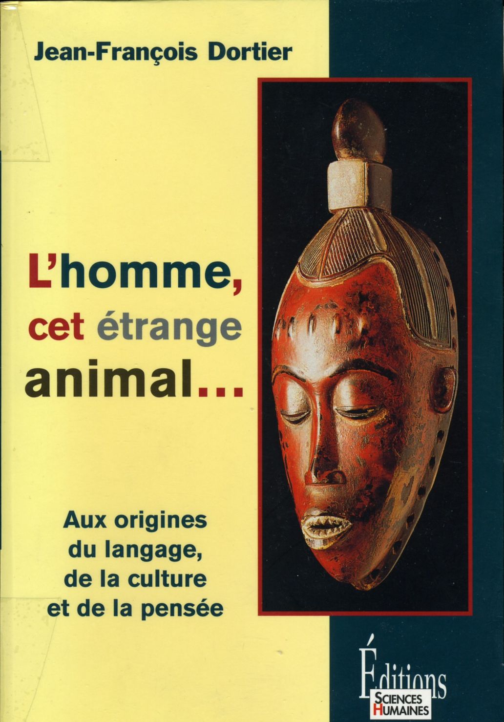 L'homme, cet trange animal : Aux origines du langage, de la culture, de la pense par Jean-Franois Dortier