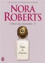 L'htel des souvenirs, tome 3 : Sous le charme par Nora Roberts