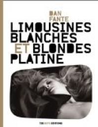 Limousines blanches et blondes platine par Dan Fante