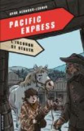 L'inconnu de Beaver: Pacific Express, tome 4 par Anne Bernard-Lenoir