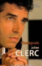 L'intgrale Julien Clerc : Tout Julien Clerc de A  Z par Marc Lemonier
