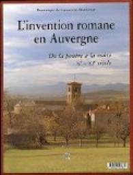 L\'invention romane en Auvergne : De la poutre  la vote Xe-XIe sicle par Dominique de Larouse-Montlosier