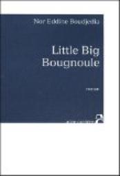 Little Big Bougnoule par Nor Eddine Boudjedia