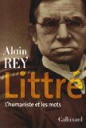 Littr. L'humaniste et les mots par Alain Rey