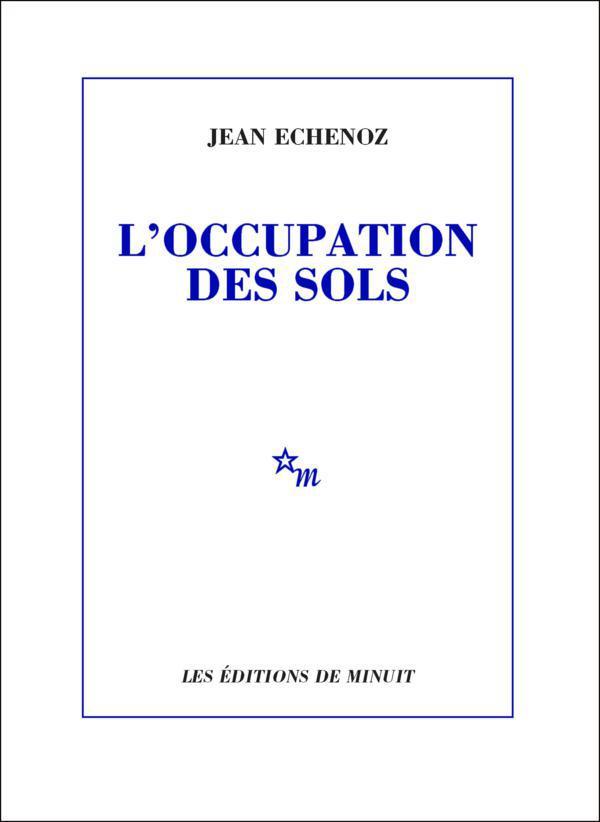 L'occupation des sols par Jean Echenoz