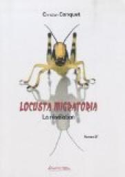 Locusta migratoria : la rvlation par Christian Conquet