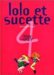 Lolo et Sucette, tome 4 : Cots et chuchotements par Marc Hardy