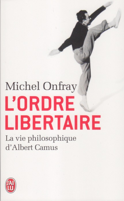 L'ordre libertaire par Michel Onfray