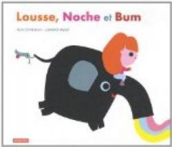 Lousse, Noche et Bum par Alex Cousseau