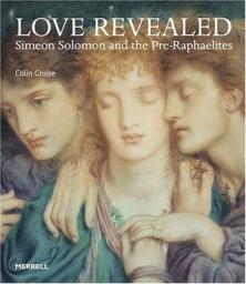 Love Revealed: Simeon Solomon and the Pre-raphaelites par Victoria Osborne