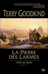 L'Épée de vérité, tome 2 : La Pierre des larmes par Goodkind