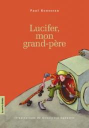 Lucifer, mon grand-pre par Paul Rousseau