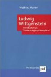 Ludwig Wittgenstein : Introduction au Tractatus logico-philosophicus par Mathieu Marion