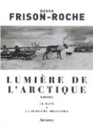 Lumire de l'Arctique : Le rapt - La Dernire migration par Roger Frison-Roche