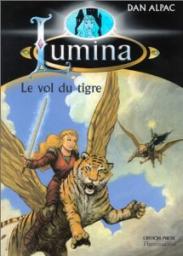 Lumina, tome 10 : Le vol du tigre par Dan Alpac