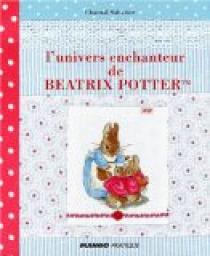 L'univers enchanteur de Batrix Potter(TM) par Chantal Sabatier