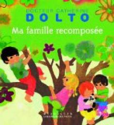 Ma famille recompose par Catherine Dolto-Tolitch