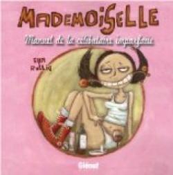 Mademoiselle, Tome 1 : Manuel de la clibataire imparfaite par Eva Rollin