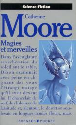 Magies et merveilles : 6 recits de fantastique et de science-fiction par Catherine L. Moore