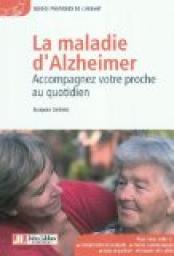 Maladie d'Alzheimer : Accompagner votre proche au quotidien par Jacques Selms