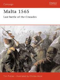 Malta 1565, Last Battle of the Crusades par Tim Pickels