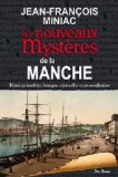 Les Nouveaux Mystres de la Manche  par Jean-Franois Miniac