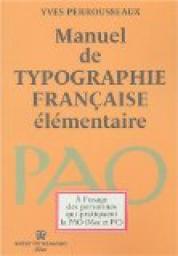 Manuel de typographie franaise lmentaire, 5me dition par Yves Perrousseaux