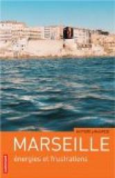 Marseille : Energies et frustrations par Baptiste Lanaspeze