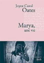 Marya, une vie par Joyce Carol Oates