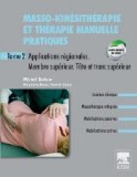 Masso-kinsithrapie et thrapie manuelle pratiques - Tome 2 : Membre suprieur par Michel Dufour (II)