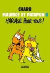Maurice et Patapon, tome 6 : Mariage pour tous ! par  Charb