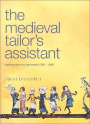 Medieval Tailor's Assistant: Making Common Garments 1200-1500 par Sarah Thursfield