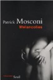 Mlancolies par Patrick Mosconi