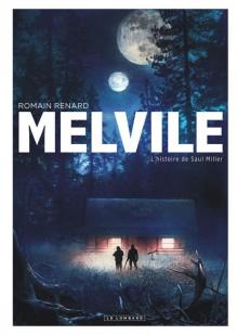 Melvile, tome 2 : L'histoire de Saul Miller par Romain Renard