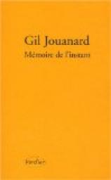 Mmoire de l'instant par Gil Jouanard
