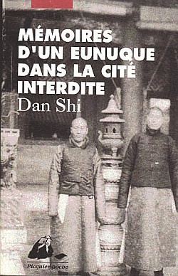 Mmoires d'un eunuque dans la Cit Interdite par Shi Dan