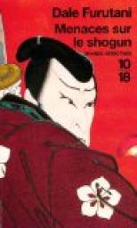 Menaces sur le Shogun par Dale Furutani